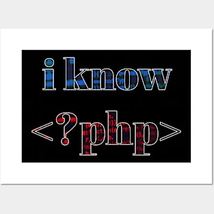 I Know PHP Posters and Art